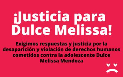 ¡Justicia para Dulce Melissa!