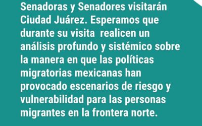 Senadoras y senadores del Grupo de Trabajo Plural de Seguimiento al incendio en la estancia migratoria de Ciudad Juárez visitará lugar de los hechos