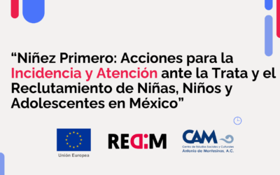 CONVOCATORIA | Proyecto “Niñez Primero: Acciones para la incidencia y atención ante la trata y el reclutamiento de niñas, niños y adolescentes en México”